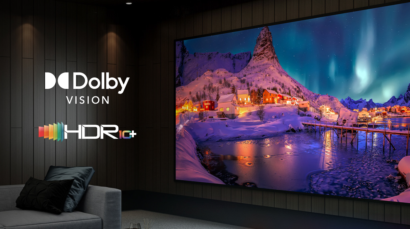 Powered by Dolby Vision® and HDR10+